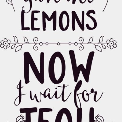 Life Gave Me Lemons Now I Wait For Tequila Thumbnail