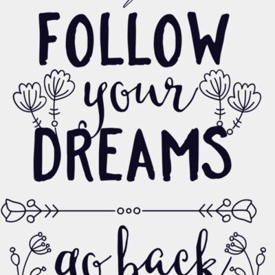 Follow Your Dreams Go Back To Bed Thumbnail