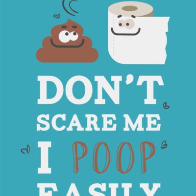 Don't Scare Me I Poop Easily Thumbnail